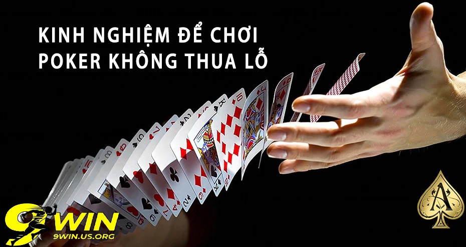 Mẹo Chơi Poker 9Win Hiệu Quả Cho Người Mới